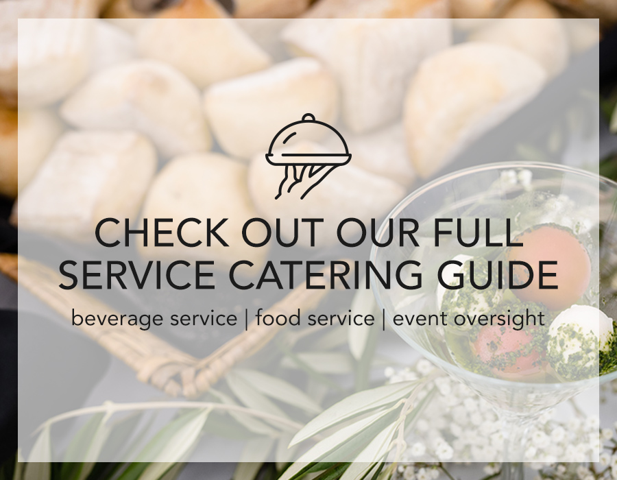 Check out our full service catering guide
